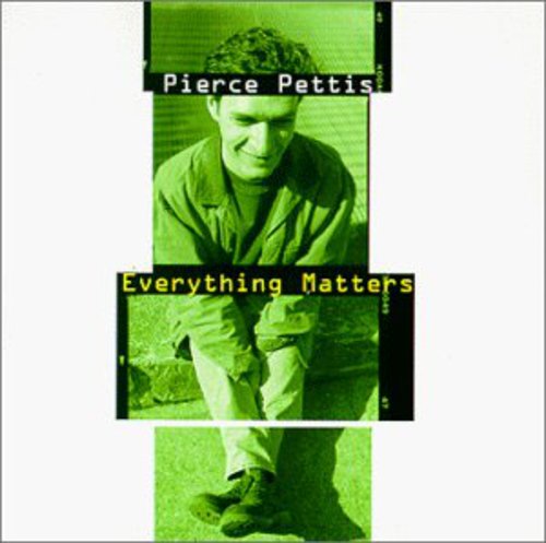 Pierce Pettis: Everything Matters - Record