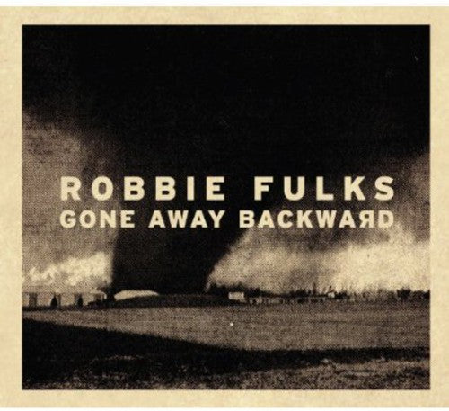 Robbie Fulks: Gone Away Backward - Record