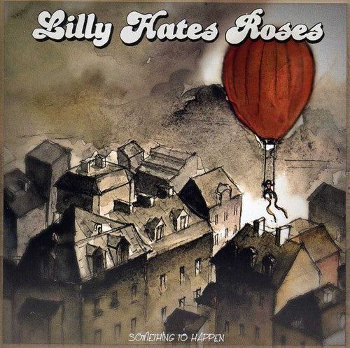 Lilly Hates Roses: Something to Happen - CD
