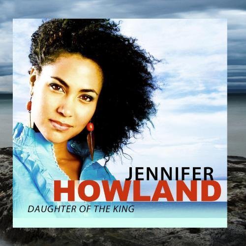 Jennifer Howland: Daughter of the King - CD