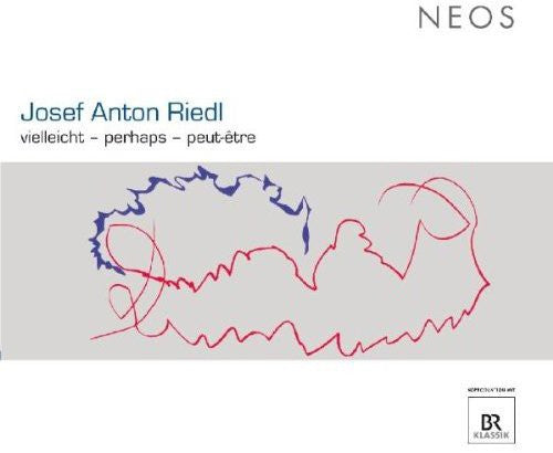 Josef Anton Riedl: Vielleicht / Perhaps / Peut Etre - Record