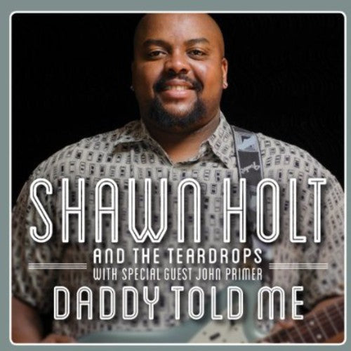 Shawn Holt & The Teardrops: Daddy Told Me - Record