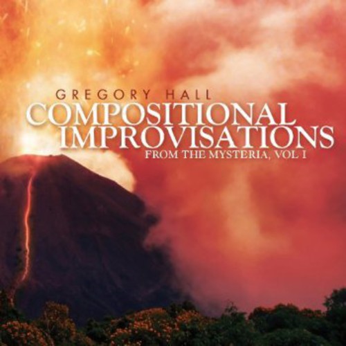 Gregory Hall: Compositional Improvisations 1: From the Mysteria - Record