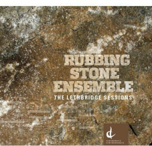 Rubbing Stone Ensemble: Lethbridge Sessions - Record