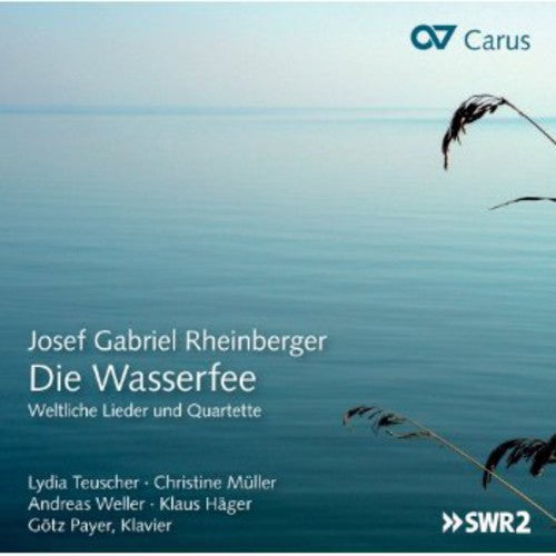 Rheinberger: Die Wasserfee: Secular Songs & Quartets - Record