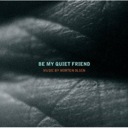 Morten Olsen: Be My Quiet Friend - Record