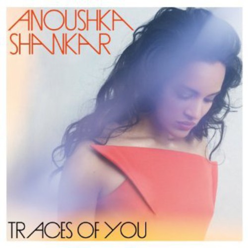 Anoushka Shankar: Traces of You - Record