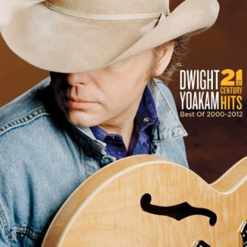 Dwight Yoakam: 21st Century Hits: Best Of 2000-2012 - Record