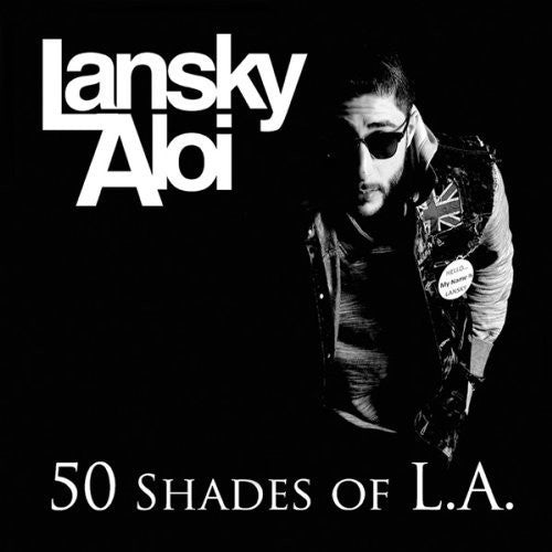 Lansky Aloi: 50 Shades of L.A. - Record
