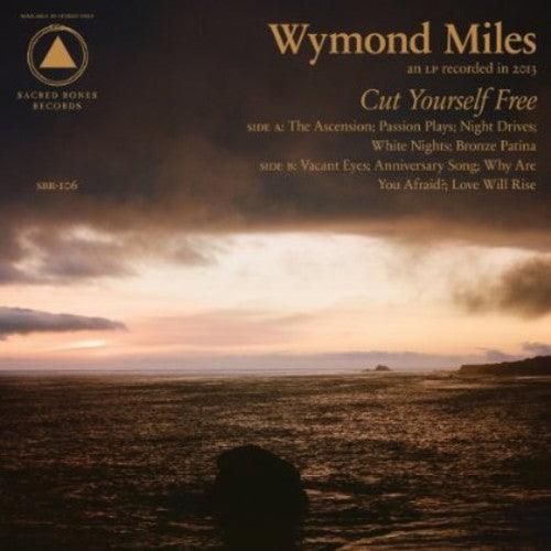Wymond Miles- Cut Yourself Free { VINYL LP }