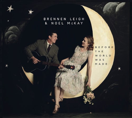 Brennen Leigh & Noel McKay: Before the World Was Made - Record
