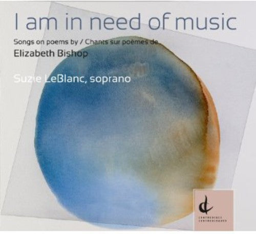 Suzie LeBlanc: Am in Need of Music: Songs on Poems By Elizabeth - Record
