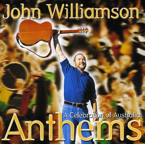 John Williamson: Anthems-A Celebration of Australia - Record