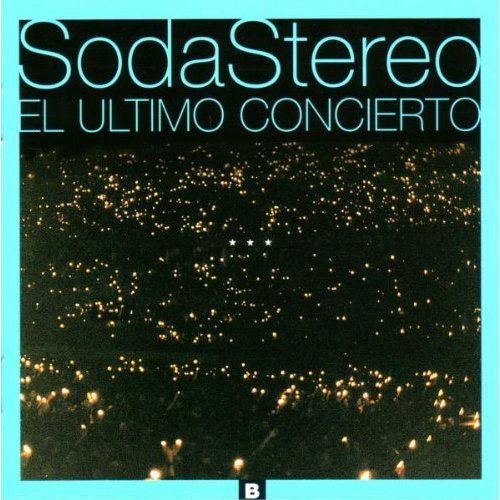 Soda Stereo: El Ultimo Concierto B - CD
