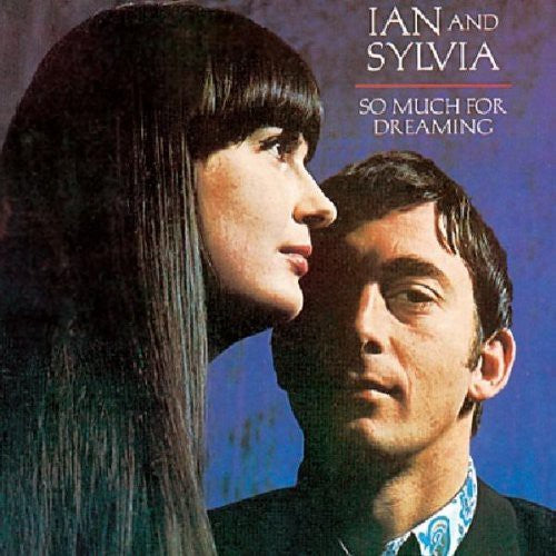 Ian & Sylvia: So Much for Dreaming - Record