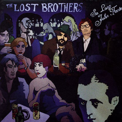 The Lost Brothers: So Long John Fante - Record