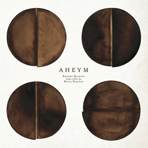 Kronos Quartet with Bryce Dessner: Aheym - Record
