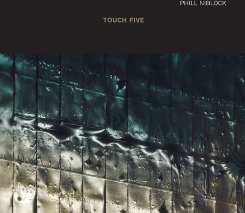 Phill Niblock: Touch Five - Record