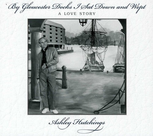 The Ashley Hutchings Allstars: By Gloucester Docks I Sat & Wept - Record