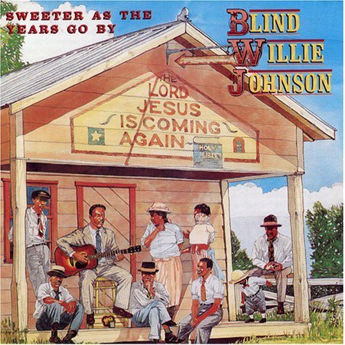 Blind Willie Johnson: Sweeter As the Years Go By - Record