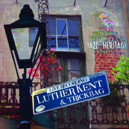 Luther Kent: Live at Jazzfest 2013 - Record