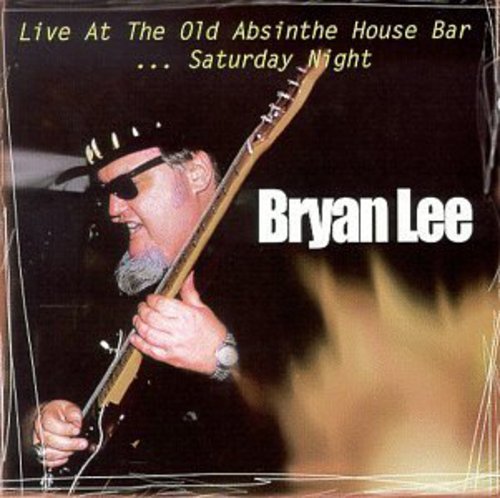 Bryan Lee: Live at the Old Absinthe House Bar 2: Saturday - Record