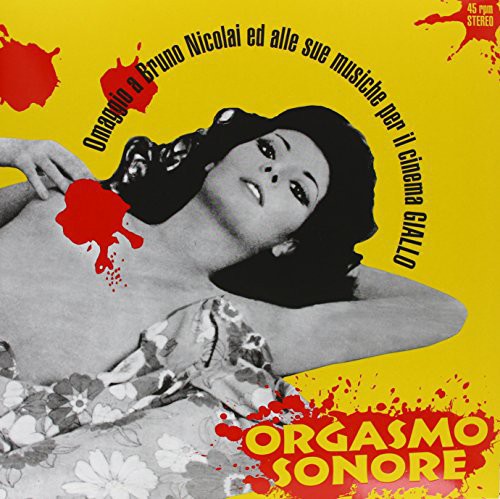 Orgasmo Sonore: Omaggio a Bruno Nicolai Ed Alle Su Musiche Per Il - 12-INCH SINGLE