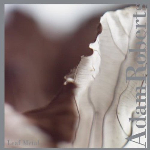 Adam Roberts: Leaf Metal - Record