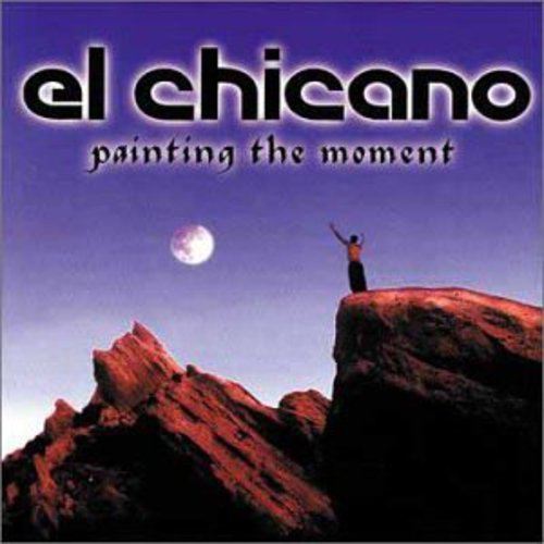 El Chicano: Painting the Moment - CD
