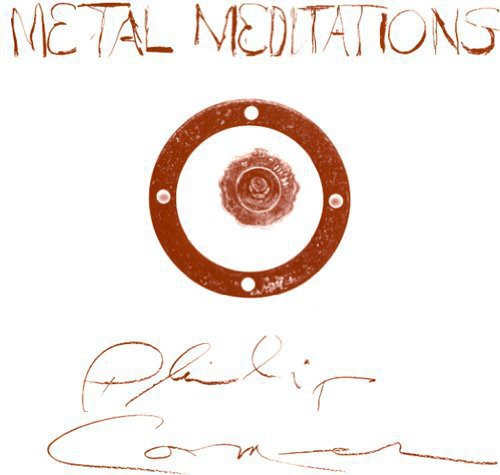 Philip Corner: Metal Meditations - Record