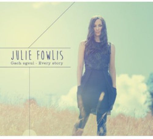 Julie Fowlis: Gach Sgeul / Every Story - CD