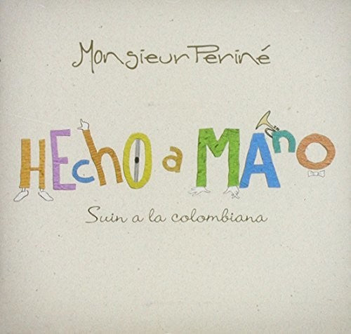 Perine Monsieur: Hecho a Mano-Swin a la Colombiana - CD