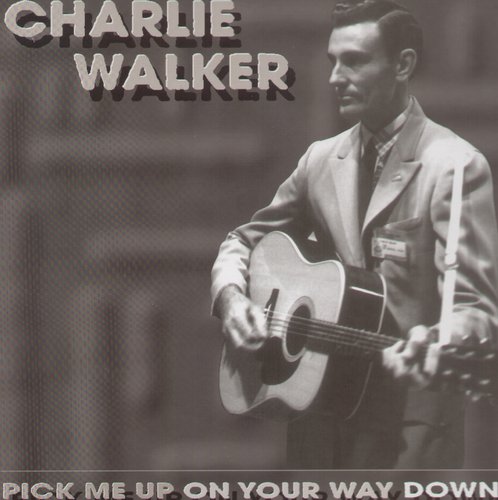 Charlie Walker: Pick Me Up on Your Way - Record