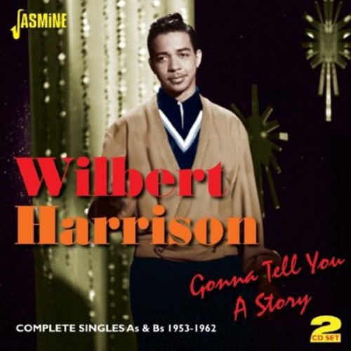 Wilbert Harrison: Gonna Tell You a Story: Complete Singles A's & B's - CD