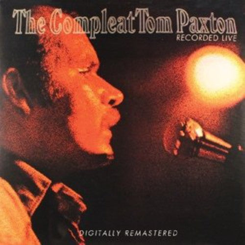 Tom Paxton: Compleat Tom Paxton: Recorded Live - Record