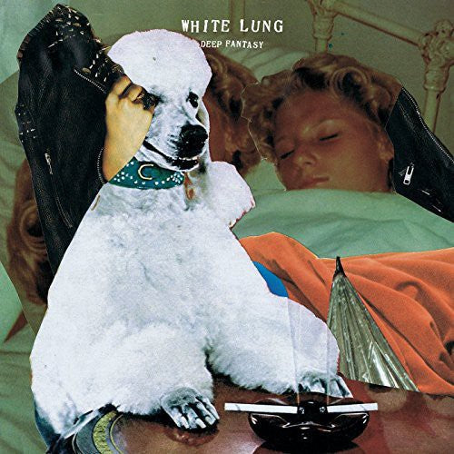 White Lung- Deep Fantasy [Vinyl] { VINYL LP }