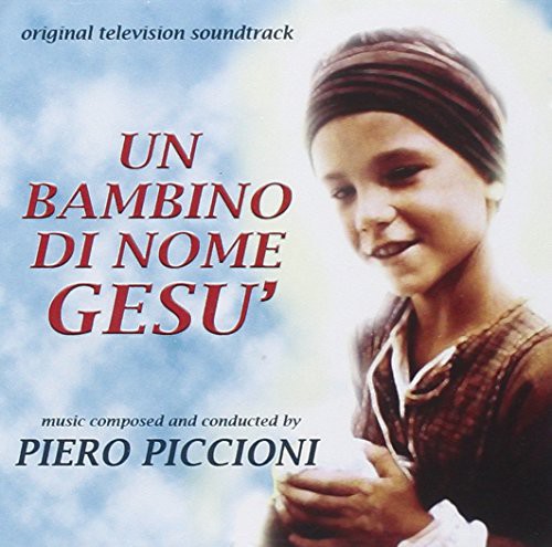 Piero Piccioni: Un Bambino Di Nome Gesù (Original Television Soundtrack) - CD