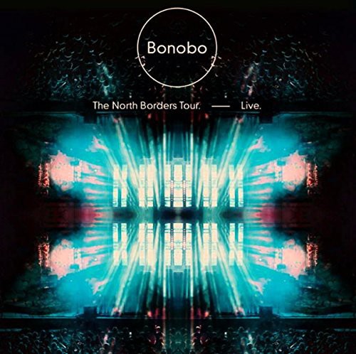 Bonobo: North Borders Tour: Live - Record