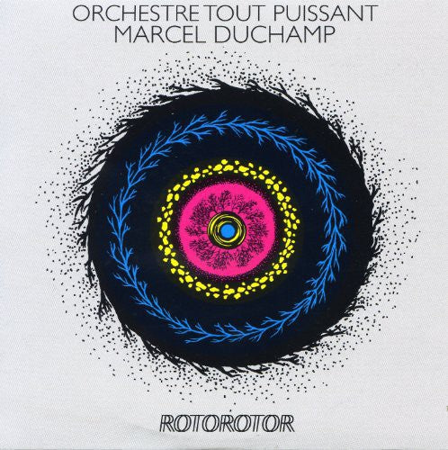 Orchestre Tout Puissant Marcel Duchamp: Rotorotor - Record
