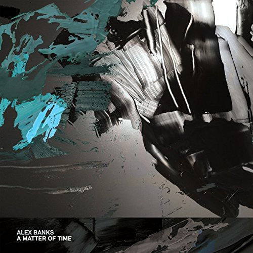 Alex Banks: Matter of Time - 12-INCH SINGLE