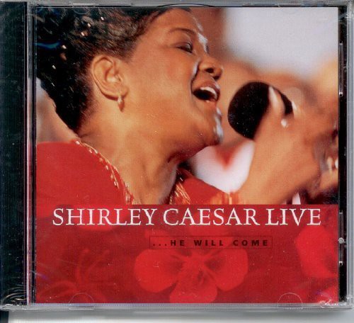 Shirley Caesar: He Will Come Live - Record