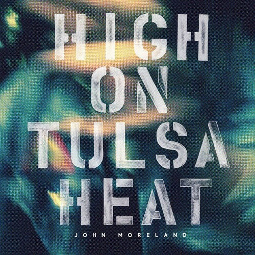 John Moreland: High on Tulsa Heat - VINYL