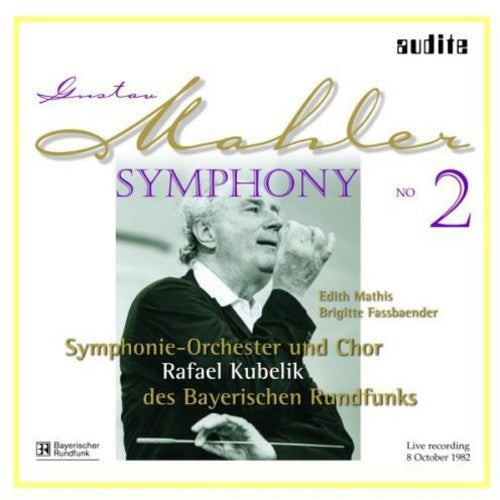 Mahler / Kubelik / Fassbaender / Mathis / Bavarian: Sym 2 - Record
