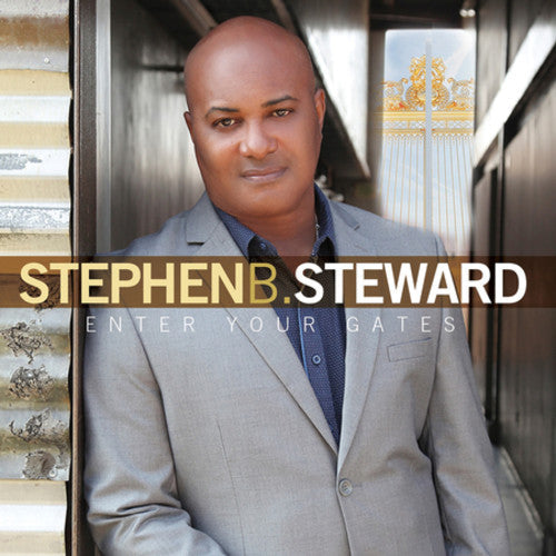 Stephen B. Steward: Enter Your Gates - Record