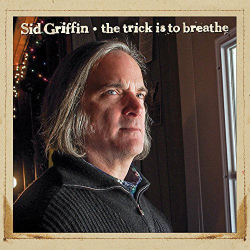 Sid Griffin: Trick Is to Breathe - Record