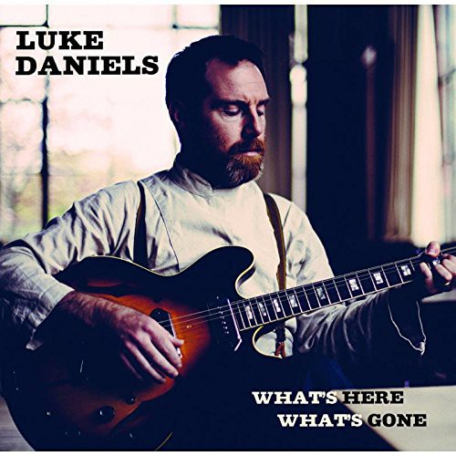 Luke Daniels: What's Here What's Gone - Record
