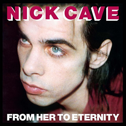 Nick Cave & the Bad Seeds: From Her to Eternity - VINYL