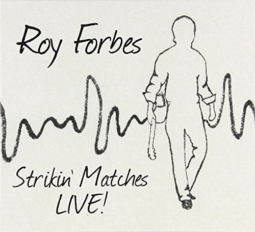 Roy Forbes: Strikin' Matches Live - Record