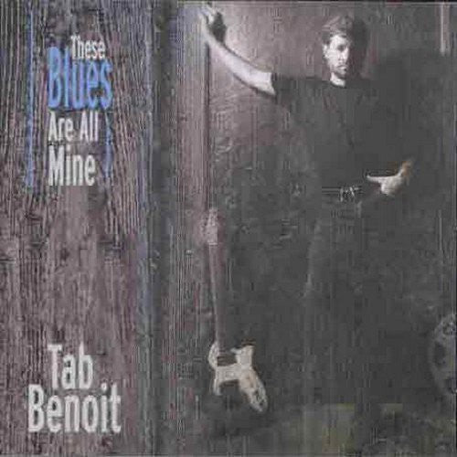 Tab Benoit: These Blues Are All Mine - Record