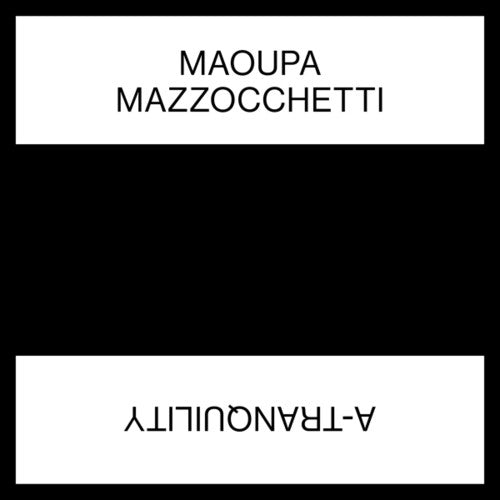 Maoupa Mazzocchetti: A-Tranquility - 12-INCH SINGLE